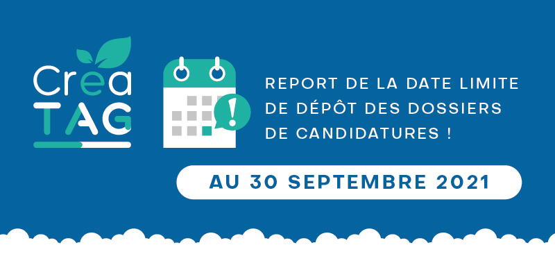 Report de la date limite de dépôt de candidatures pour Créa’TAG 2021